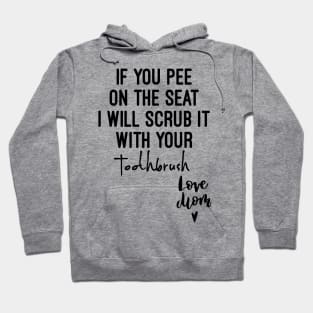 If you pee on the seat Hoodie